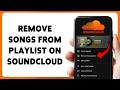 How To Remove Songs From Playlist On SoundCloud | Delete Music From SoundCloud Playlist 2026