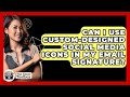 Can I Use Custom-designed Social Media Icons In My Email Signature? - TheEmailToolbox.com