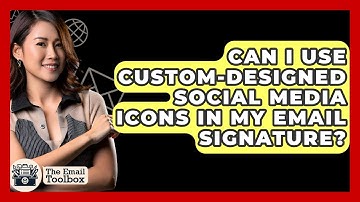 Can I Use Custom-designed Social Media Icons In My Email Signature? - TheEmailToolbox.com