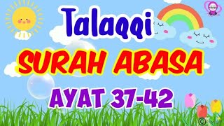 Talaqqi Surah Abasa Ayat 37-42