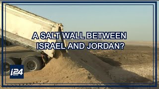 Why is Israel building a 46-Foot 'Salt Wall' on its border with Jordan?