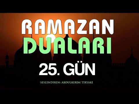 Ramazan Duaları - 25. Gün Duası / Ramazan Özel Dua