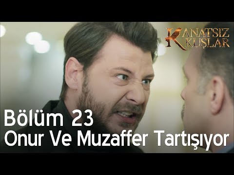 Onur ve Muzaffer tartışıyor - Kanatsız Kuşlar 23. Bölüm