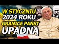 GRANICE PAŃSTW UPADNĄ! TO SIĘ ZDARZY W STYCZNIU 2024! CO Z POLSKĄ I UKRAINĄ? image