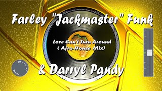 Farley "Jackmaster" Funk & Darryl Pandy | Love Can't Turn Around 2024 (Afro-House Remix)