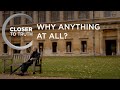 Why Anything at All? | Episode 1213 | Closer To Truth