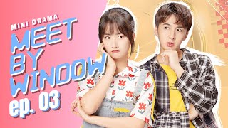 [ENG SUB] Meet By Window 03 (Guo Jianan, Zhu Li) Enter a parallel world to Meet You