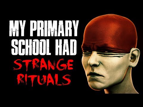 "My Primary School Had Strange Rituals" Creepypasta