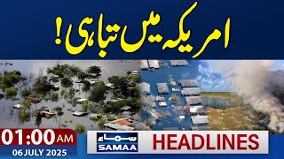 Devastation in America! | 01 AM News Headlines | 06 July 2025 | SAMAA TV