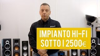 MIGLIOR IMPIANTO HI-FI SOTTO I 2500€