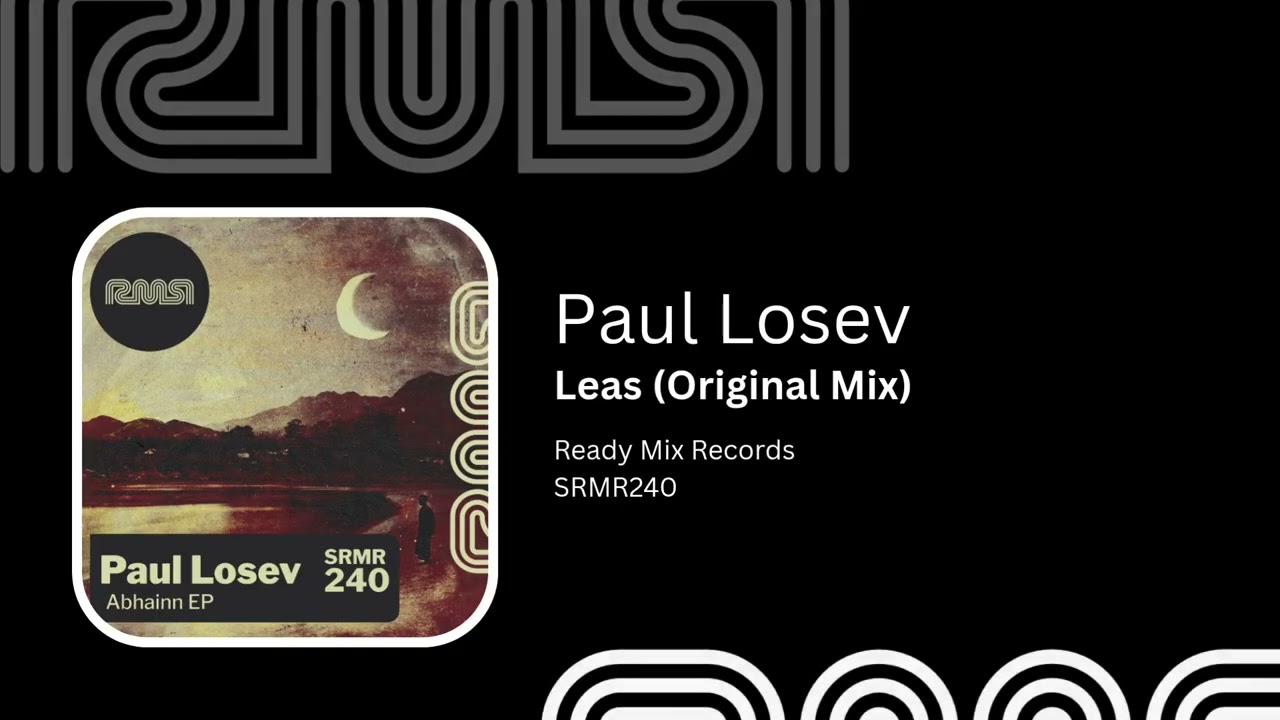 Paul Losev - Leas (Original Mix) - Ready Mix Records