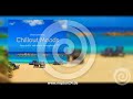 Chillout moods entspannende musik von oliver scheffner relaxloungetv