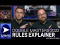 Double Masters 2022 Rules with Nelson &amp; Serge