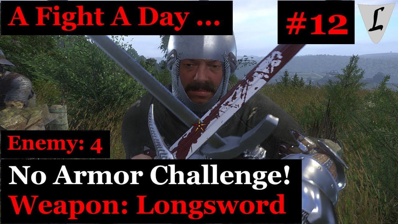 Kingdom Come A Fight A Day .. 12 NO ARMOR & Longsword vs. 4 YouTube