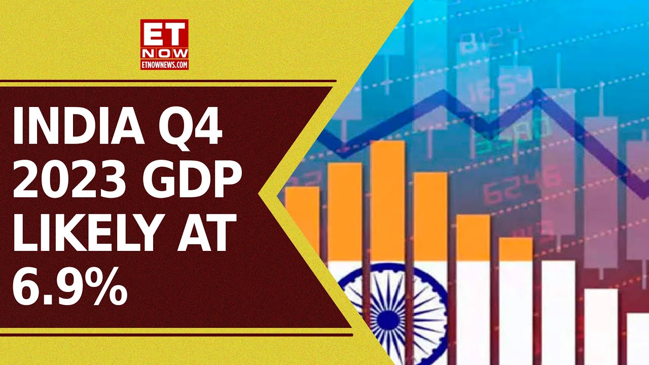 India Q4 2023 GDP Likely At 6.9% | Which Sectors Added Value In Q4 ? | ET  Now