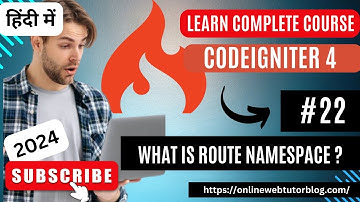 CodeIgniter 4 Tutorials in Hindi | What is Routes Namespace and How To Use it ?