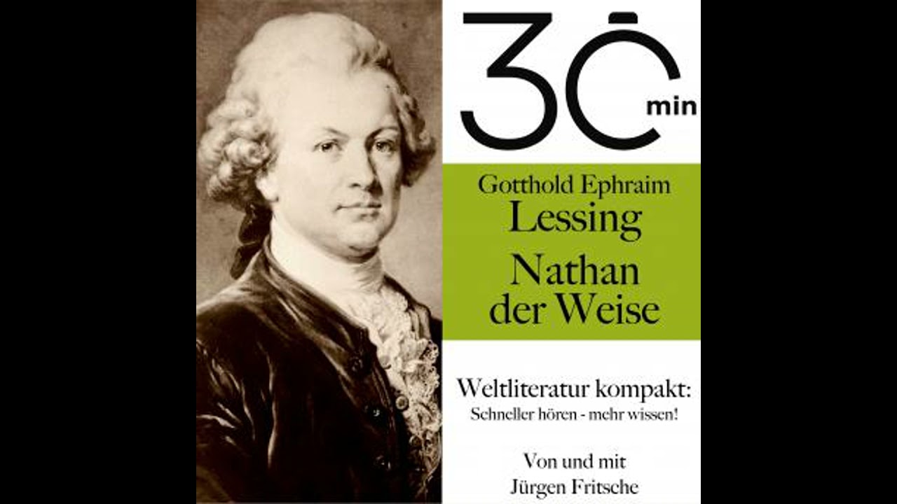 30 Minuten: Gotthold Ephraim Lessings 'Nathan der Weise': Weltliteratur kompakt: Schneller hören –