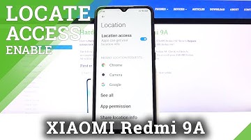 How to Enable Device Location on XIAOMI Redmi 9A – Location Settings