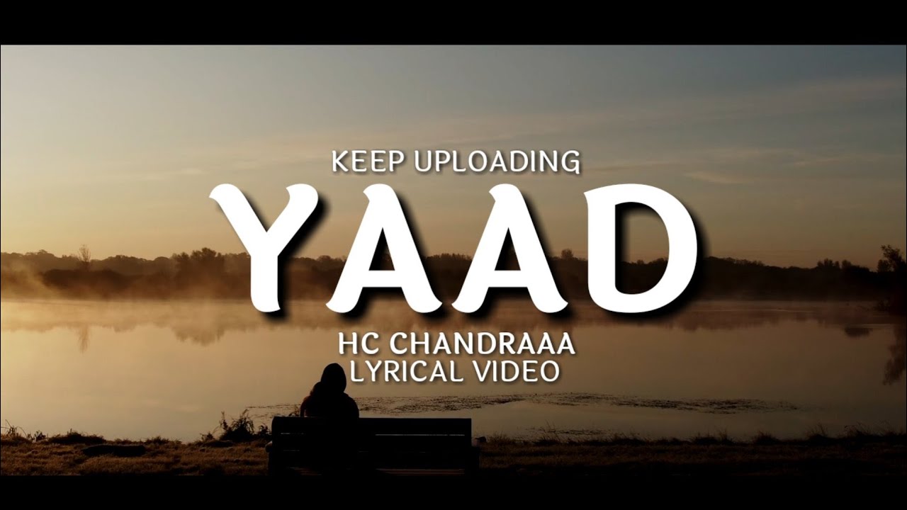 YAAD  LYRICAL VIDEO  HC CHANDRAAA  EMOTIONAL LOVE RAP SONG 2020UK05