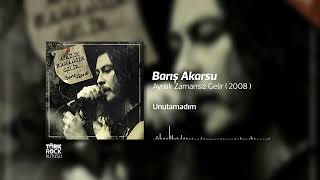 Barış Akarsu - Unutamadım