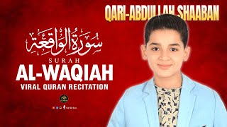 Surah Waqiah | ABDULLAH SHAABAN Viral Boy beautiful Quran Recitation | Only - Holy Quran