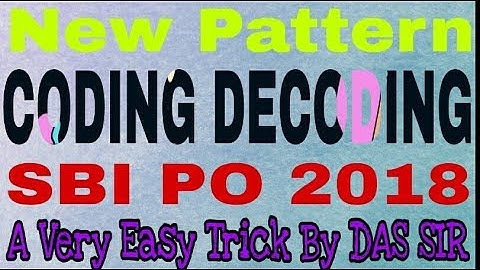 Coding Decoding ( New Pattern )|SBI PO 2018 | A Very Easy Trick By Das Sir