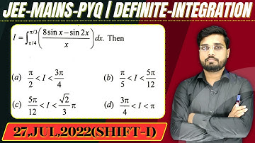 JEE Mains 2022 PYQ [27,JUL,2022(Shift-I)] || then find the velue || Definite Integration PYQ