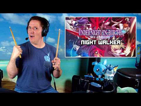 UNDER NIGHT IN-BIRTH II Sys:Celes - Night Walker On Drums!