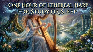 1 Hour Ethereal Harp: Peaceful Solitude 🌌 Cosmic Ambient Meditation Music