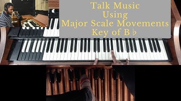 Using the Major Scale in Talk Music | Easy Movements | B Flat | Hammond Organ |