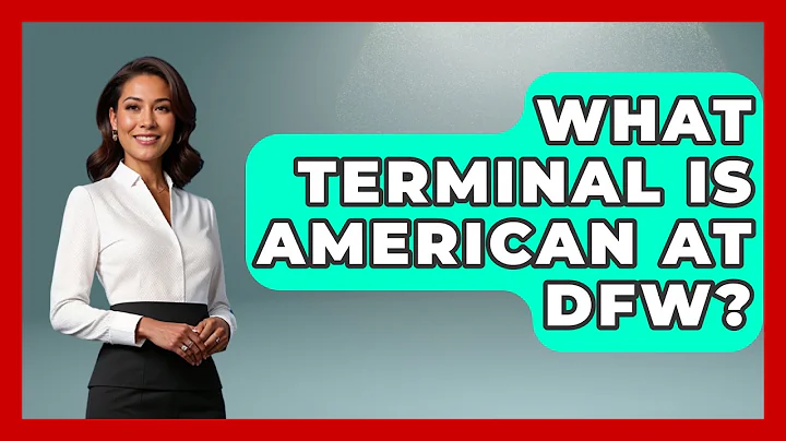 What Terminal Is American At DFW? - Air Traffic Insider