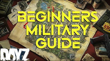 Beginners Guide to DayZ Military Bases