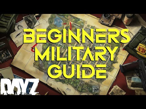 Beginners Guide to DayZ Military Bases thumbnail