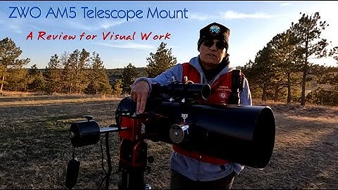 ZWO AM5 Review for Visual Work