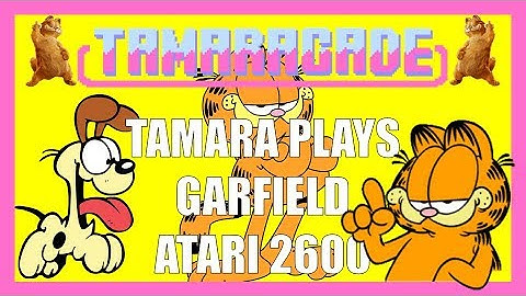 Tamara Plays Garfield (Atari 2600) - Tamaracade