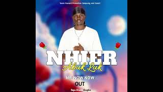 Nhier Abukluk By Mr Now Now 