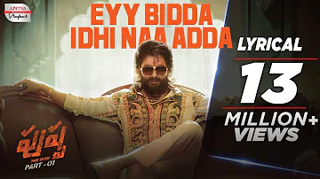 #EyyBiddaIdhiNaaAdda Full Song | Pushpa Songs Telugu | Allu Arjun, Rashmika | DSP | Nakash Aziz