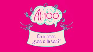 Al 100 - En el Amor, ¿vas o te vas? Imagen Thumnail