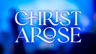 Video thumbnail of "Christ Arose 2024 Remix [Lyrics Video]"