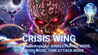Crisis Wing | ALL Modes Walkthrough | Trophy & Achievement Guide
