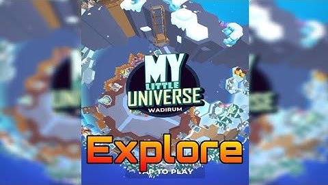 My Little Universe | Planet wadirum | complete planet Explore.