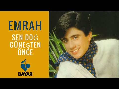 Emrah - Sen Doğ Güneşten Önce