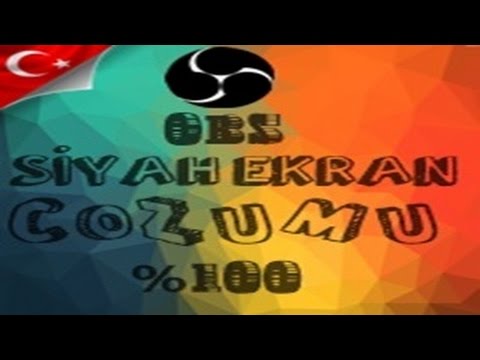 OBS SİYAH EKRAN HATASI ÇÖZÜMÜ (KANITLI) (WİNDOWS 10/8/7) %100