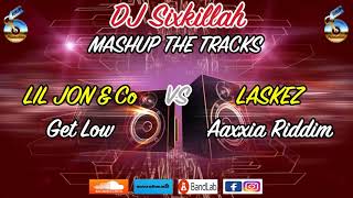 Lil jon & the east side boys " get low" vs laskez "aaxxia riddim" dj
sixkillah mashup remix