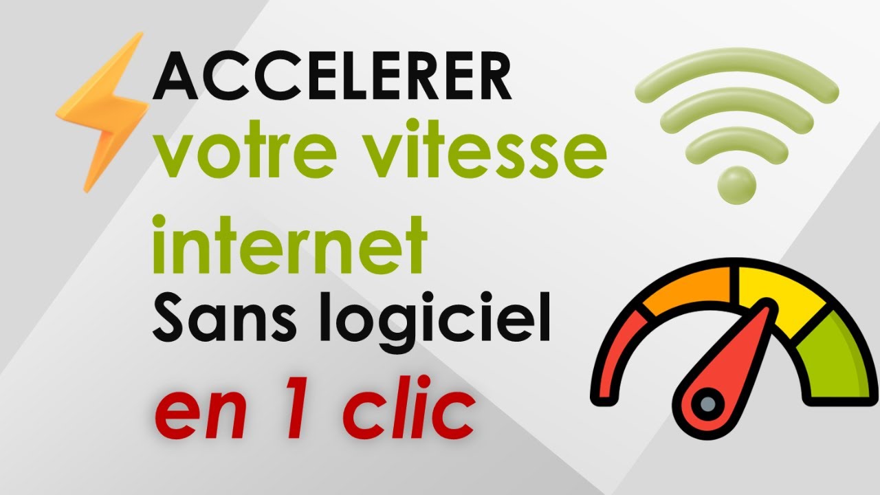 Acclrer la vitesse de connexion internet sans logiciel