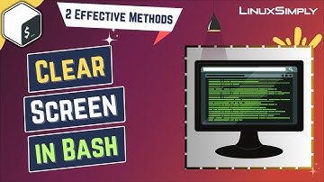 Clear Screen in Bash: 2 Effective Methods | LinuxSimply