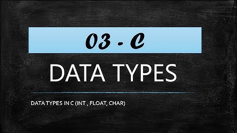 C-Programming DATA TYPES, INT ,FLOAT , CHAR (HINDI)