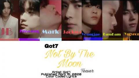 GOT7 "NOT BY THE MOON" M/V TEASER Color Coded Lyrics