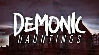 Demonic Hauntings | The Haunted Side Marathons