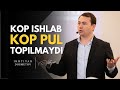 Ko'p ishlash ko'p pul topish degani emas | IKHTIYAR DOSMETOV